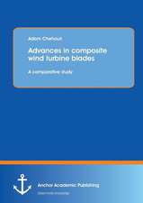 Advances in composite wind turbine blades: A comparative study