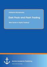 Dark Pools and Flash Trading: New trends in Equity Trading?