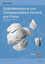 Spathellenistische Und Fruhkaiserzeitliche Keramik Aus Priene