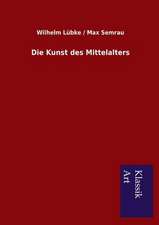 Die Kunst Des Mittelalters: In Den Kulissen