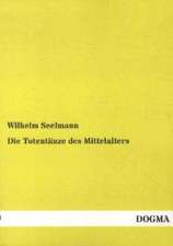 Die Totentänze des Mittelalters