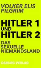 Hitler 1 und Hitler 2. Das sexuelle Niemandsland