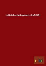 Luftsicherheitsgesetz (LuftSiG)