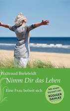 Nimm Dir das Leben