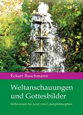 Weltanschauungen und Gottesbilder