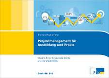 Projektmanagement für Ausbildung und Praxis