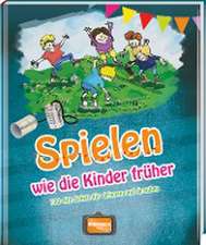 Spielen wie die Kinder früher