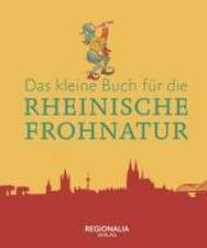 Das kleine Buch für die Rheinische Frohnatur