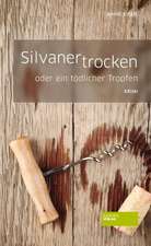 Silvaner trocken oder ein tödlicher Tropfen