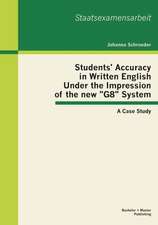 Students' Accuracy in Written English Under the Impression of the New "G8" System: A Case Study