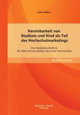 Vereinbarkeit Von Studium Und Kind ALS Teil Des Hochschulmarketings