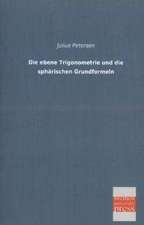 Die ebene Trigonometrie und die sphärischen Grundformeln