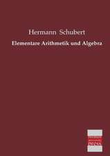 Elementare Arithmetik und Algebra