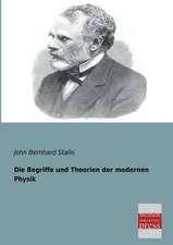 Die Begriffe und Theorien der modernen Physik