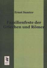 Familienfeste der Griechen und Römer