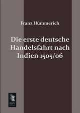 Die erste deutsche Handelsfahrt nach Indien 1505/06