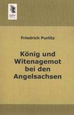 König und Witenagemot bei den Angelsachsen