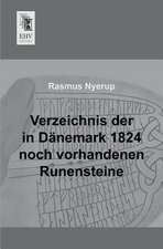 Verzeichnis der in Dänemark 1824 noch vorhandenen Runensteine