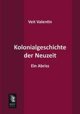 Kolonialgeschichte der Neuzeit