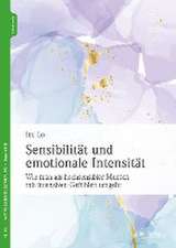 Sensibilität und emotionale Intensität