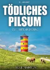 Tödliches Pilsum. Ostfrieslandkrimi