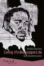 Kendrick Lamar: »Living life like rappers do«