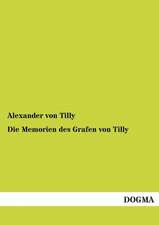 Die Memorien des Grafen von Tilly