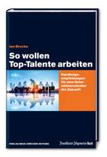 So wollen Top-Talente arbeiten