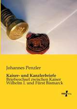 Kaiser- und Kanzlerbriefe