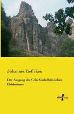 Der Ausgang des Griechisch-Römischen Heidentums