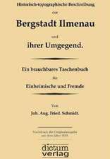 Historisch-topographische Beschreibung der Bergstadt Ilmenau und ihrer Umgegend.