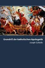 Grundriß der katholischen Apologetik