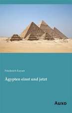 Ägypten einst und jetzt