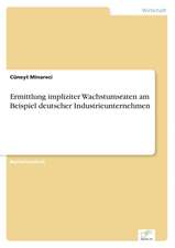 Ermittlung impliziter Wachstumsraten am Beispiel deutscher Industrieunternehmen