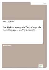 Die Rückforderung von Zuwendungen bei Verstößen gegen das Vergaberecht