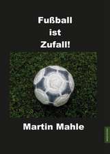 Fußball ist Zufall!