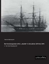 Die Forschungsreise S.M.S. ¿Gazelle¿ in den Jahren 1874 bis 1876