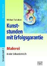 Kunststunden mit Erfolgsgarantie - Malerei