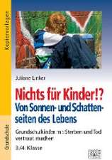 Nichts für Kinder!? Von Sonnen- und Schattenseiten des Lebens