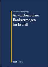 Anwaltformulare Bankvermögen im Erbfall