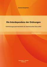 Die Interdependenz Der Ordnungen: Entwicklungszusammenarbeit ALS Interkulturelles Diskursfeld