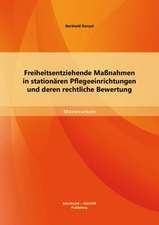 Freiheitsentziehende Massnahmen in Stationaren Pflegeeinrichtungen Und Deren Rechtliche Bewertung: Die Darstellungen Der Lander in Text, Bild Und Karte