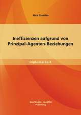 Ineffizienzen Aufgrund Von Prinzipal-Agenten-Beziehungen: Eine Kindertagesstatte Trotz Rollenkonflikten Und Dilemmata Erfolgreich Leiten