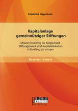 Kapitalanlage Gemeinnutziger Stiftungen: Mission Investing ALS Moglichkeit Stiftungszweck Und Kapitalallokation in Einklang Zu Bringen