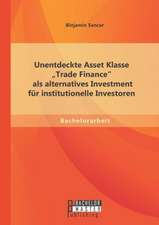 Unentdeckte Asset Klasse Trade Finance