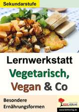 Lernwerkstatt Vegetarisch, Vegan & Co