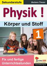 Physik ! / Band 1: Körper und Stoffe