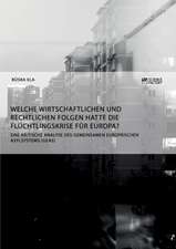 Welche wirtschaftlichen und rechtlichen Folgen hatte die Flüchtlingskrise für Europa?