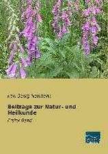 Beiträge zur Natur- und Heilkunde