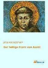 Der heilige Franz von Assisi